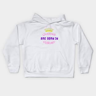 Queens are born in February Kids Hoodie